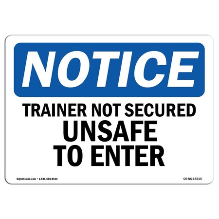 Signmission Safety Sign, OSHA Notice, 10" Height, Trailer Not Secured Unsafe To Enter Sign, Landscape OS-NS-D-1014-L-18715